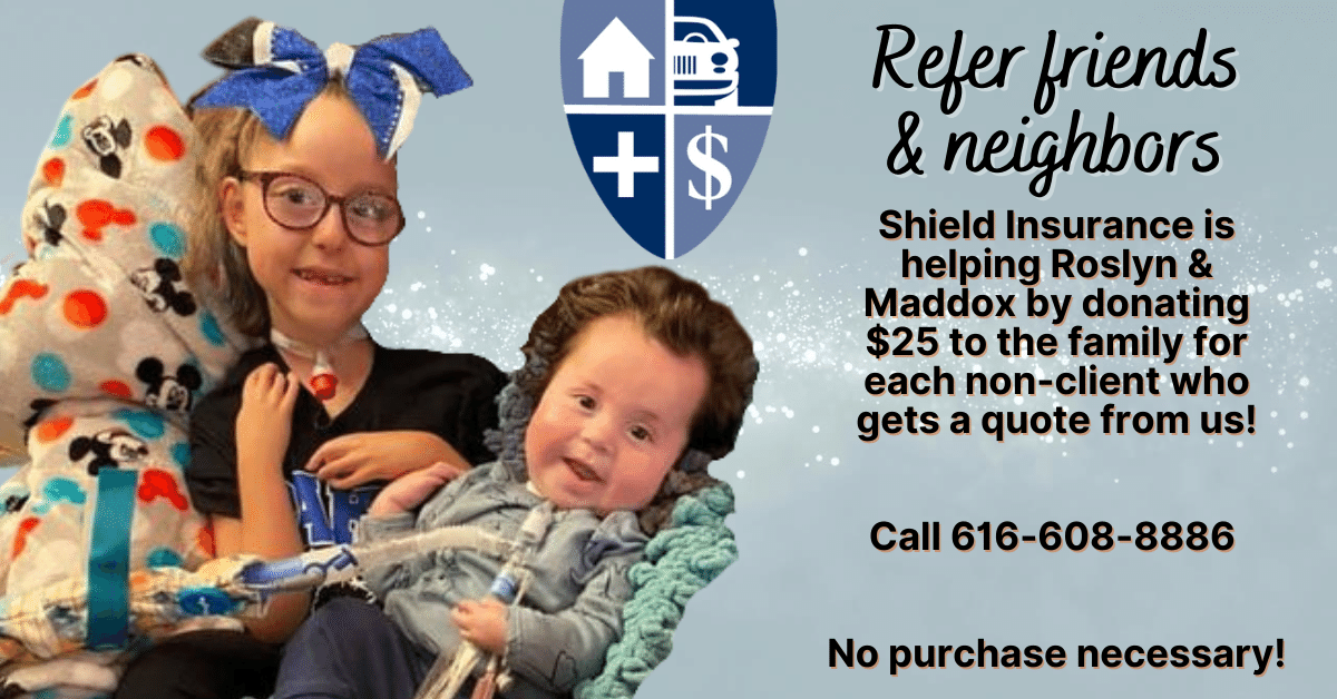 Shield Insurance is helping Roslyn & Maddox by donating $25 to the family for each non-client who gets a quote from Shield